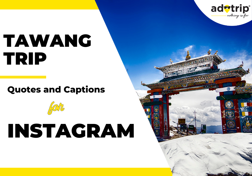 tawang trip quotes and captions for instagram
